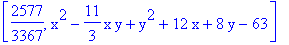 [2577/3367, x^2-11/3*x*y+y^2+12*x+8*y-63]